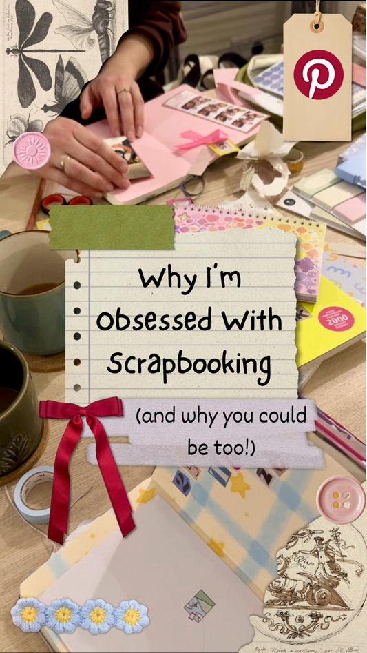 Why I'm Obsessed with Scrapbooking (and Why You Could Be Too)